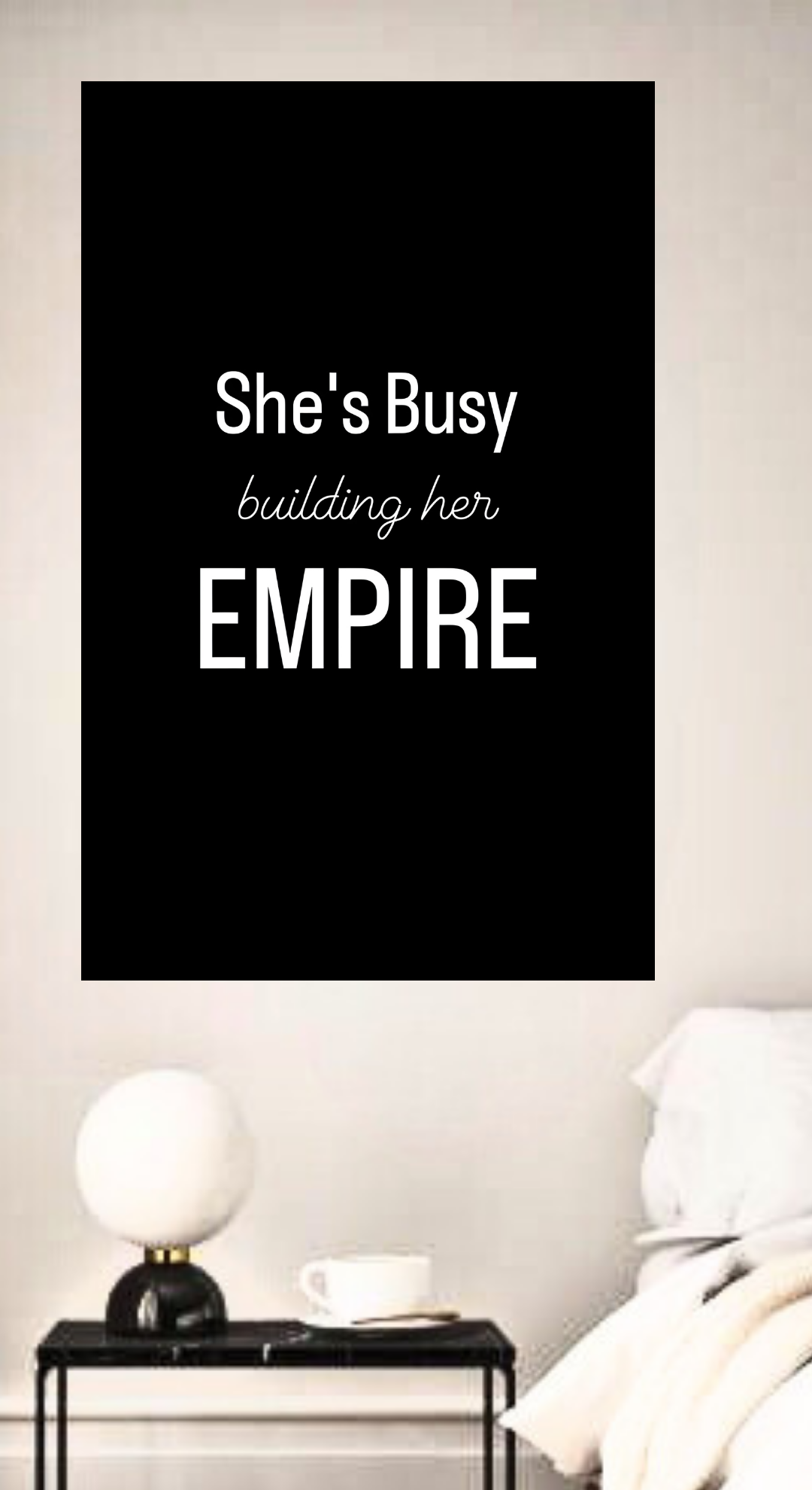 She's Busy Building Her Empire Poster | 98