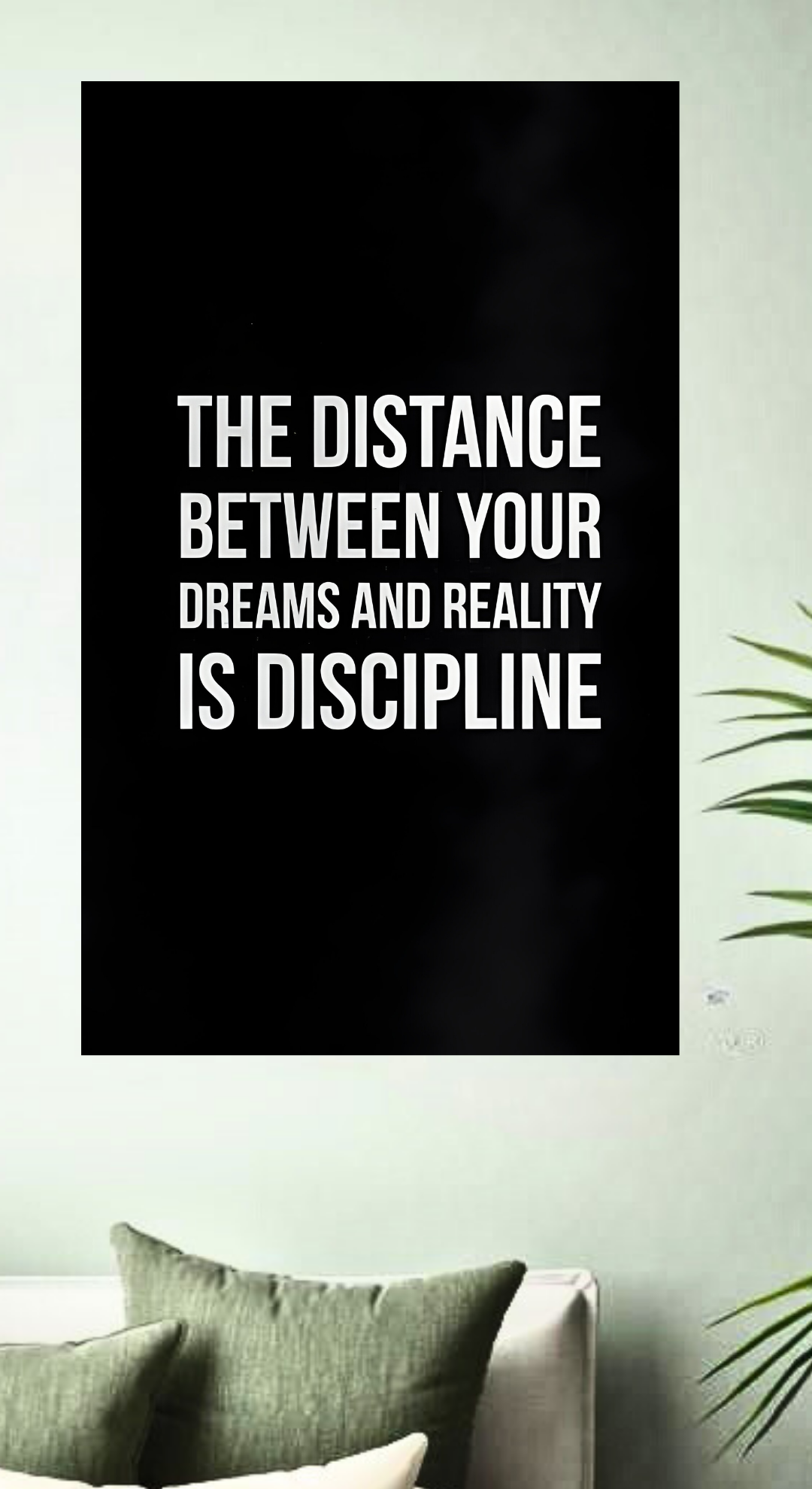 The Distance Between Your Dreams And Reality Is Discipline Poster | 53