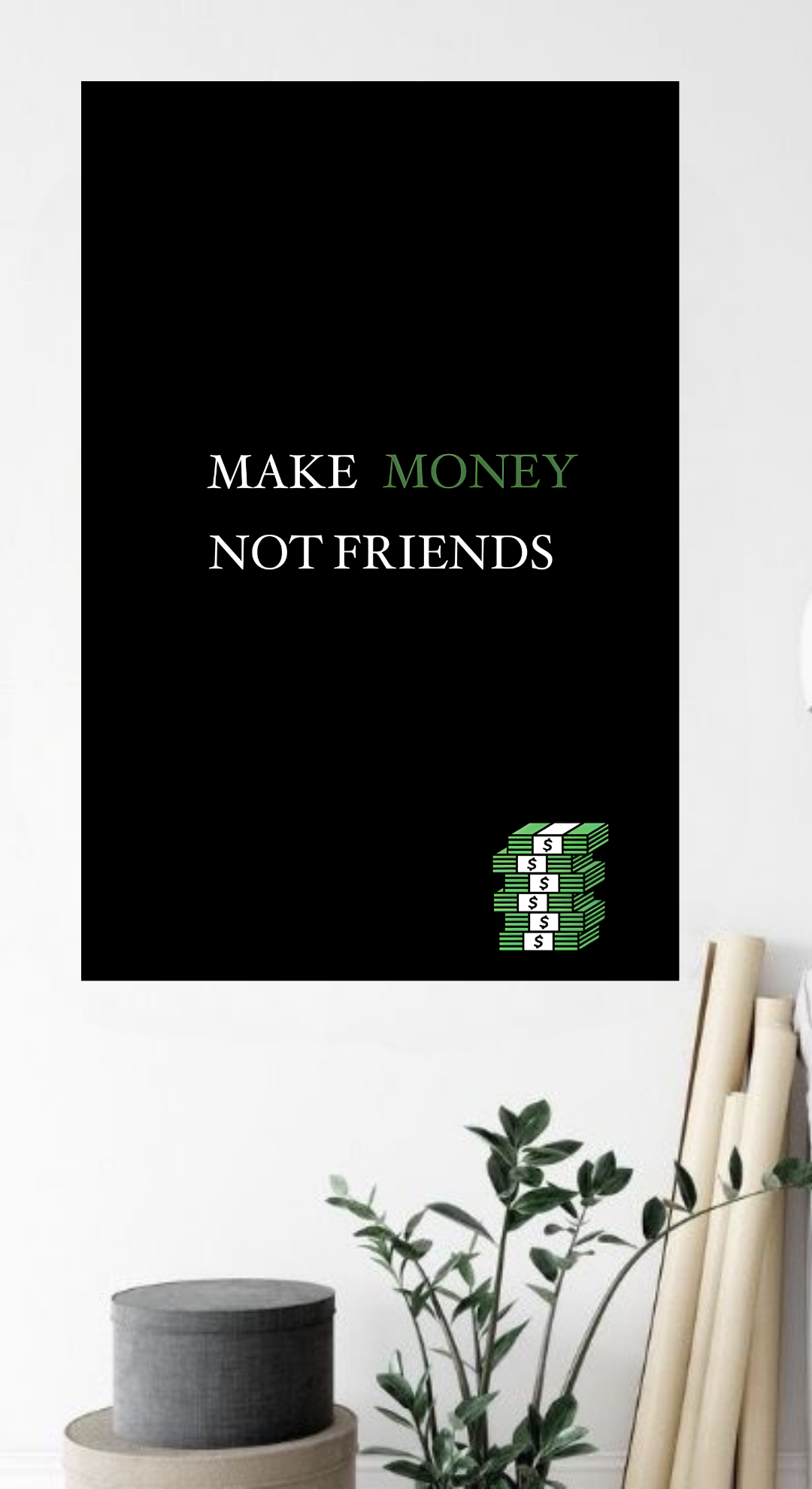 Make Money Not Friends Poster | 17