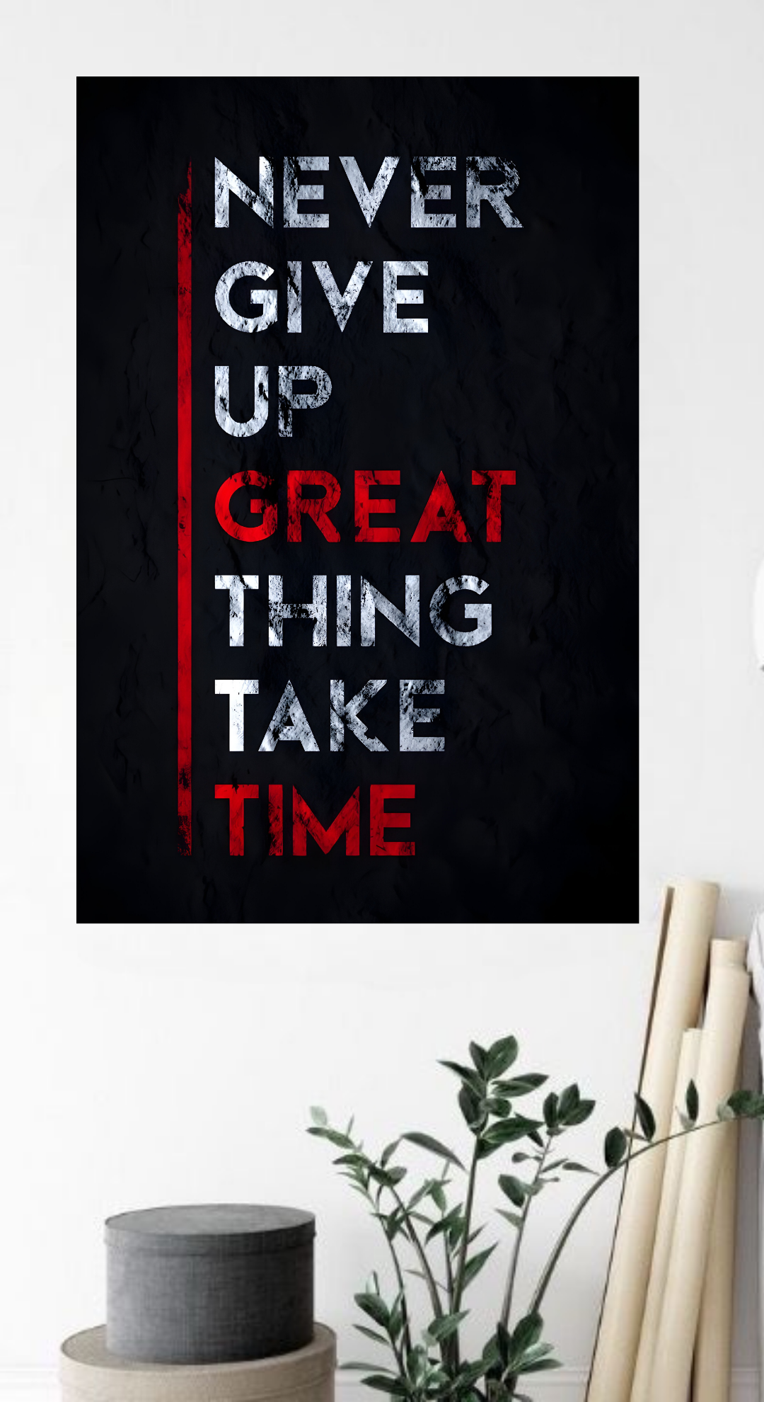 Never Give Up Great Thing Take Time Poster| 2