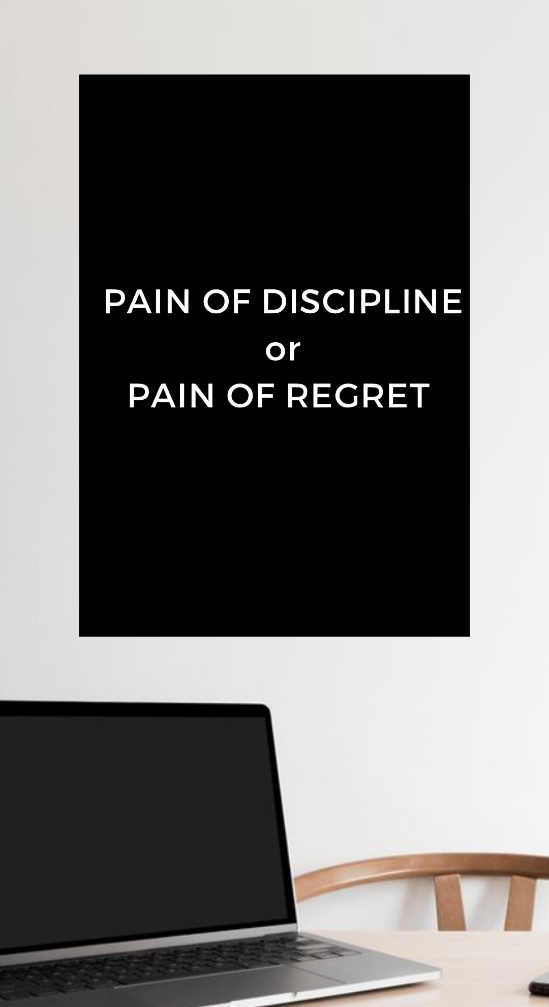 Pain Of Discipline Or Pain Of Regret Poster | 46